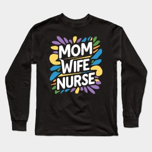 Mom Wife Nurse Long Sleeve T-Shirt